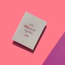 Load image into Gallery viewer, Really Great Together Card