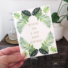 Load image into Gallery viewer, Tropical Leaves Birthday Greeting Card
