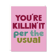 Load image into Gallery viewer, Killin' It - Encouragement Congrats Card
