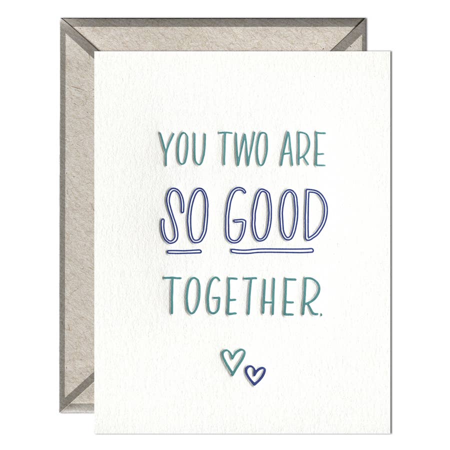 You Two Are So Good Together Card