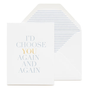 I'd Choose You Anniversary Card