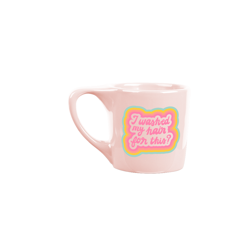 I Washed My Hair For This? - Element Mugs