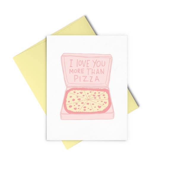 I Love You More Than Pizza Card